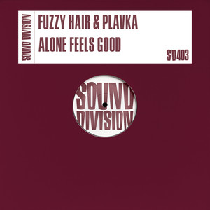 Alone Feels Good by Fuzzy Hair, PLAVKA