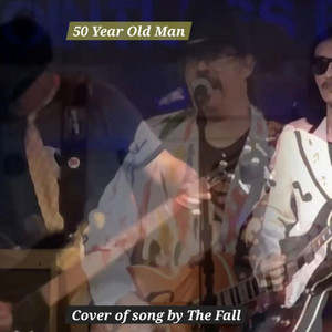 50 Year Old Man by Feral Housecats
