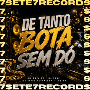 DE TANTO BOTA SEM DO