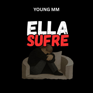 ELLA SUFRE by Young MM