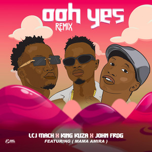 Ooh Yes (feat. John Frog & King Kuza) [Remix]