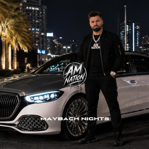 Maybach Nights by AM NATION