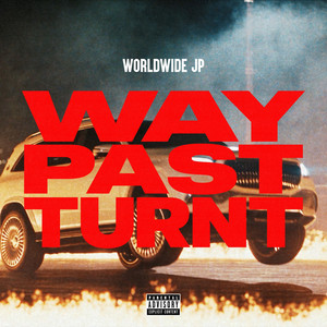 Way Past Turnt by Worldwide JP