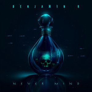 Never Mind by Benjamin R