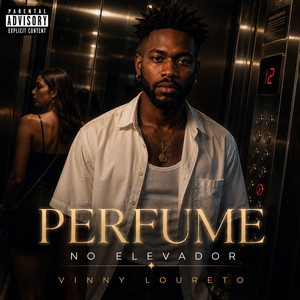 Perfume no Elevador by Vinny Loureto