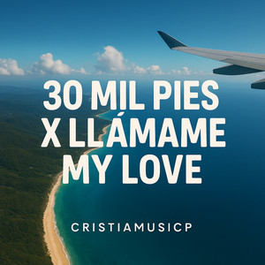30 MIL PIES X LLAMAME MY LOVE