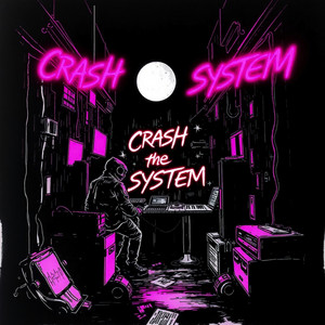 Crash the System by ChrxsWxz, 2soBeatz