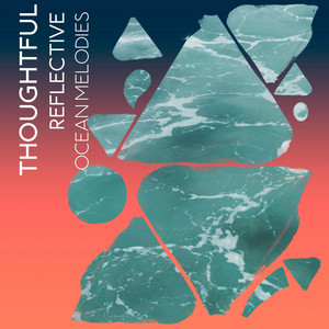 Thoughtful Reflective Ocean Melodies album