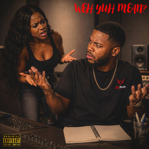 Weh Yuh Mean? by OnePresha