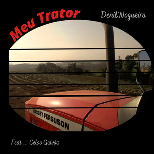 Denil`Nogueira - Meu Trator Massey Ferguson (feat. Celso Galvão)