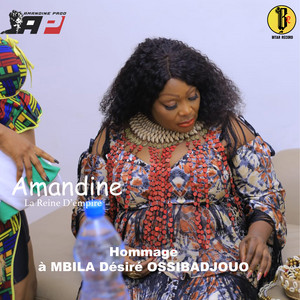 Amandine la Reine D'empire - Hommage à MBILA Désiré OSSIBADJOUO