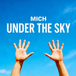 Under the Sky by MICH