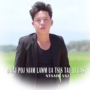 Ntsaim Vaj - Muaj Poj Niam Lawm Ua Tsis Tau Li Cas