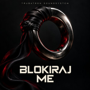Blokiraj me by Trubatron Soundsystem
