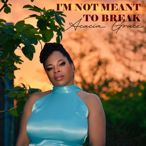 I'm Not Meant to Break