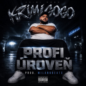 PROFI ÚROVEŇ by KRIMI GOGO, MilanoBeats