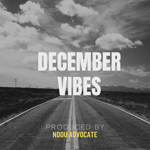 December Vibes by Ndou Advocate