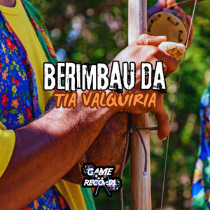 Berimbau da Tia Valquiria (feat. Game Records)