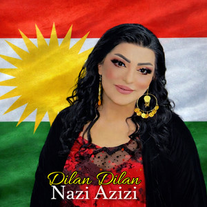 Nazi Azizi - Dilan Dilan