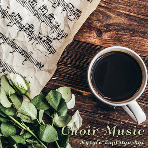 Kyrylo Zaplotynskyi — Choir Music