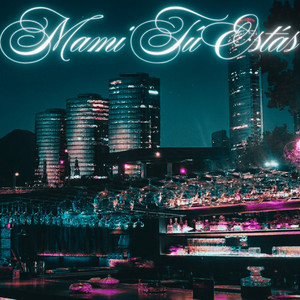 Mami Tú Estás by Flowwyvs, Prodbyzeta