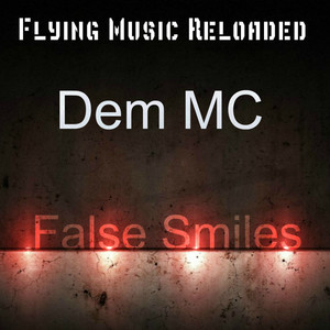 False Smiles - Original Mix by Dem MC