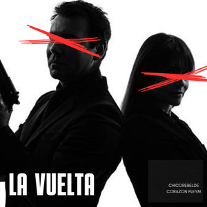 La Vuelta by CORAZON FLEYM, CHICOREBELDE