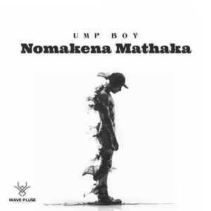UMP BOY - Nomakena Mathaka