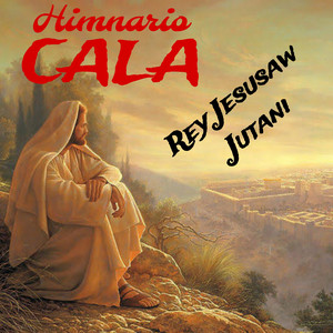 Himnario Cala - Rey Jesusaw Jutani