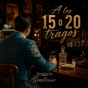 A los 15 o 20 Tragos by Mariachi Grullense