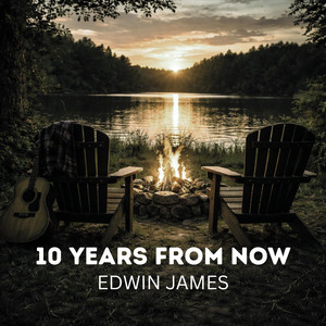 10 Years from Now by Edwin James
