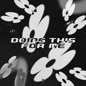 DOING THIS FOR ME by bystander, emerge