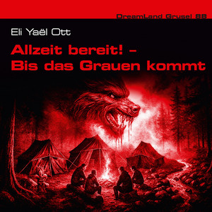 Teil 20 - Folge 88: Allzeit bereit! - Bis das Grauen kommt by Dreamland Grusel, Eli Yael Ott, Alexandra Lange, Manou Lubowski, Nico Sablik, Fabian Harloff, Vreny Koelbener, Tim Kreuer, Patrick Bach, Floria Zahn, Joschi Hajek, Katharina von Daake, Christian Zeiger, Leon von Daake, Christian Stark, Fabian Kluckert, Ti