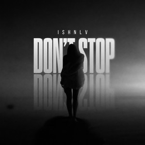 Don't Stop by ISHNLV