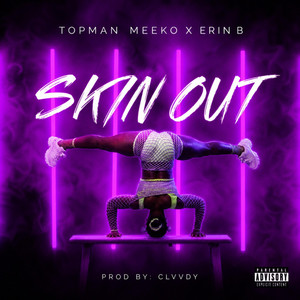 Skin Out by Topman Meeko, Erin B, Clvvdy