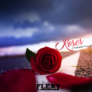 Roses Freestyle by Daddy Flexy