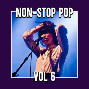 Non-Stop Pop Vol 6