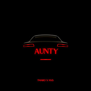 Aunty by Tmaro, NXS