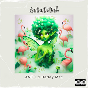 LaDaDiDah by ANG'L, Harley Mac