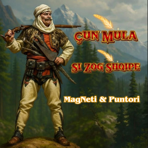 Cun Mula (Si Zog Shqipe) by MagNeti, Puntori, Puntori Remix