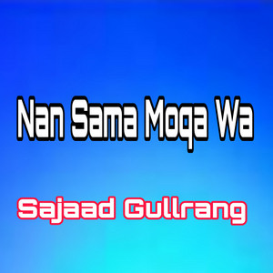 Sajaad Gullrang - Nan Sama Moqa Wa