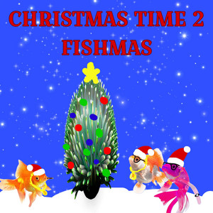 CHRISTMAS TIME 2: FISHMAS