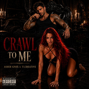 Crawl To Me by Asher Knox, TLCREATIVE