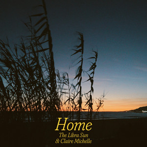 Home by The Libra Sun, Claire Michelle