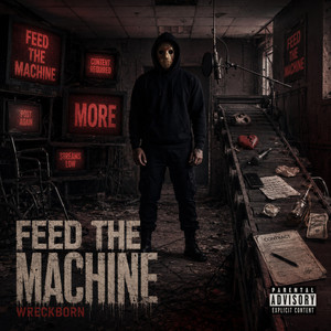 Feed the Machine by Wreckborn