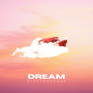 Dream by ELECTROSHADE