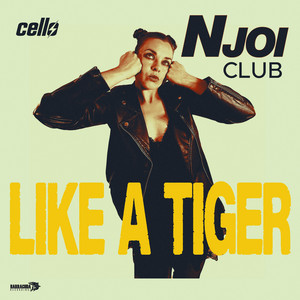 Like A Tiger - NJOI Extended Club Mix by Cello, N Joi