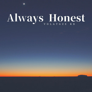 Always Honest by Volatgze KB