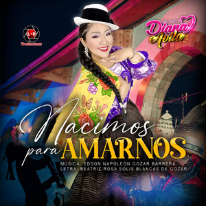 Diana Avila "Tu Dulce Chinita" - Nacimos para Amarnos (Tunantada)