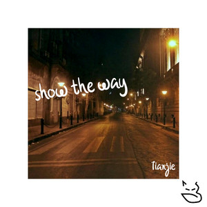 Show the Way by Tianjie